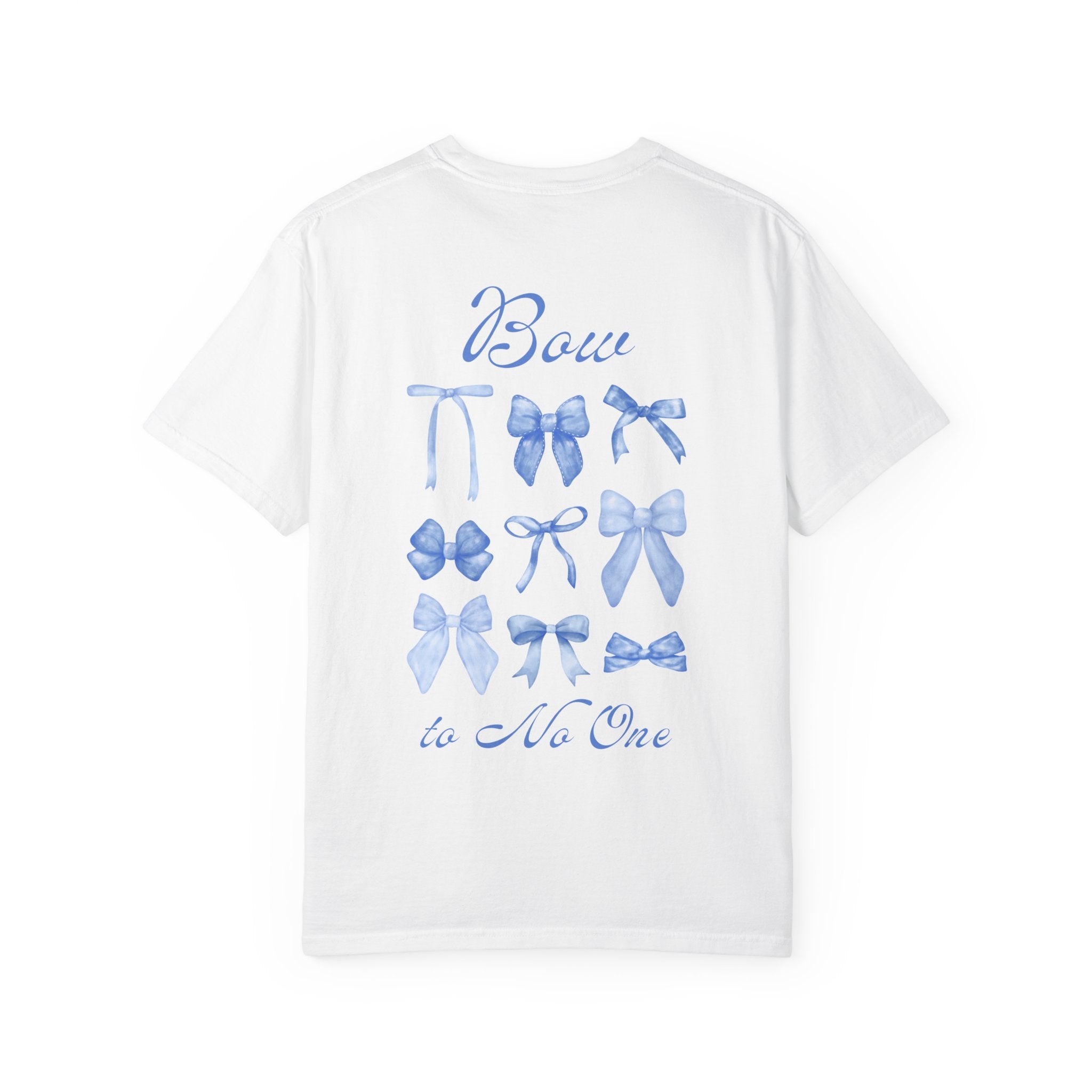 Bow to No One Tee, Double Sided, Adult T-shirt, Garment-Dyed Tee, Bows, Inspirational