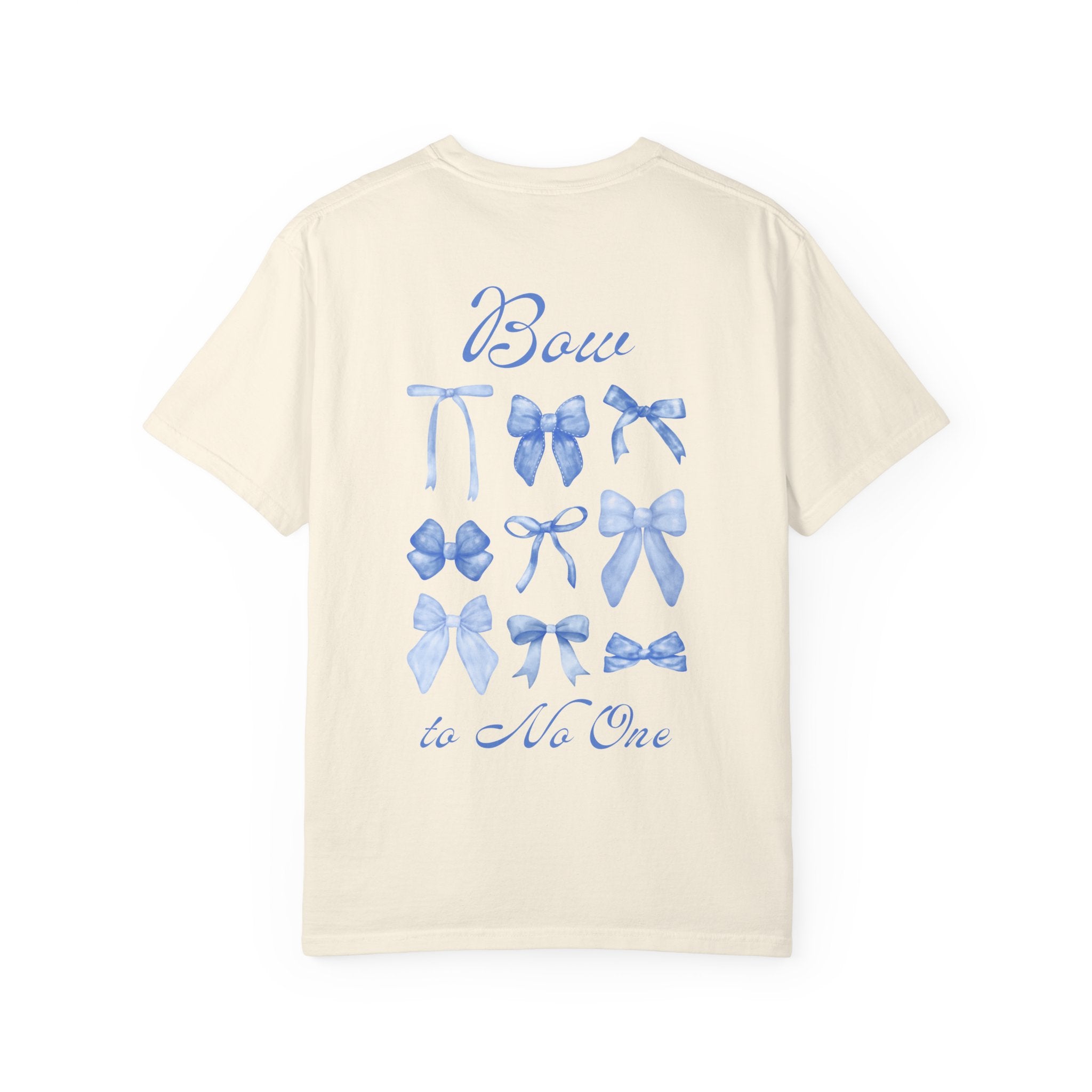 Bow to No One Tee, Double Sided, Adult T-shirt, Garment-Dyed Tee, Bows, Inspirational