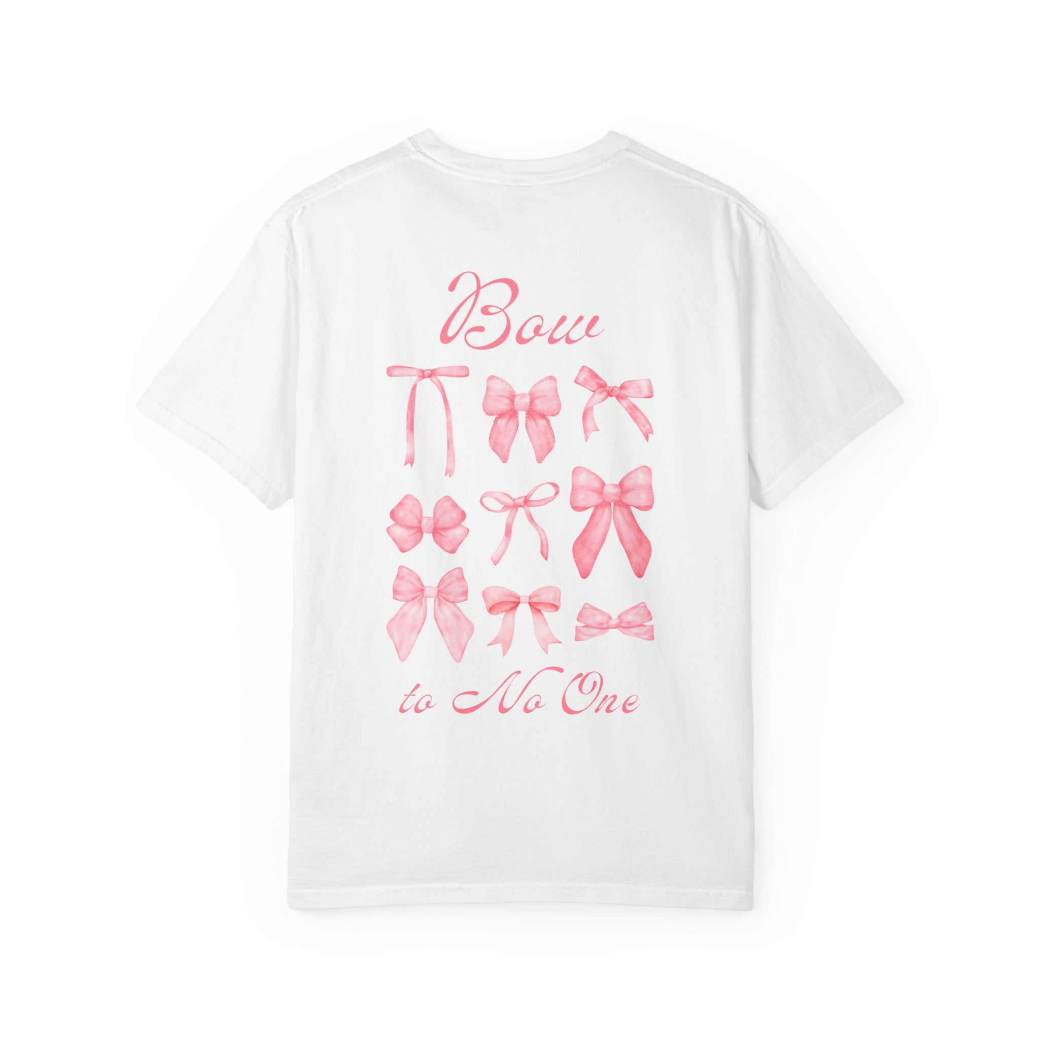 Bow to No One Tee, Double Sided Design T-shirt, Pink Bows, Bows, Inspirational